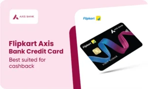 Applying for Flipkart Axis Credit Card